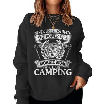 Never Underestimate Power Of A Morkie Mom Who Loves Camping Women Crewneck Graphic Sweatshirt - Seseable