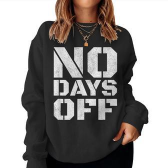 No Days Off Workout Fitness Exercise Gym Women Sweatshirt | Mazezy