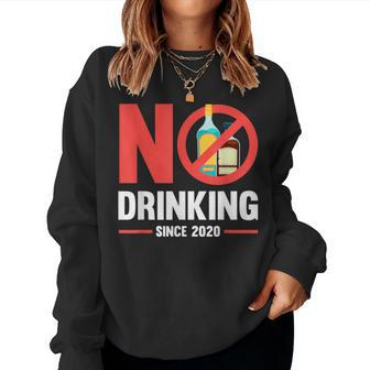 No Drinking Since 2020 Alcohol Free Liquor Free No Beer Women Sweatshirt | Mazezy