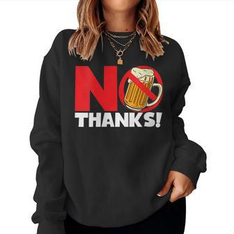 No Thanks - No Beer Alcohol-Free Women Sweatshirt | Mazezy