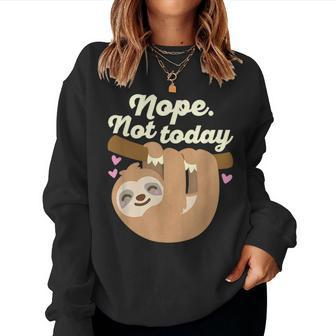 Nope Not Today Sloth Cute Lazy Tired Light Text Women Sweatshirt | Mazezy