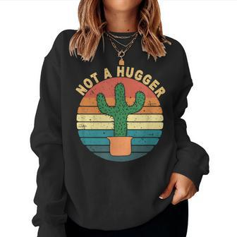 Nota Hugger Vintage Cactus Cacti Privacy Lover Quote Women Sweatshirt | Mazezy