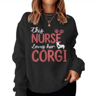 Nurse Loves Corgi Dog Pet Lovers For Mom Nurse Women Sweatshirt | Mazezy