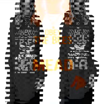 Obey The Bees Make More Mead Meadmaking Homebrew Brewer Women Sweatshirt | Mazezy