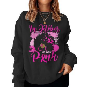 In October We Wear Pink Black Woman Butterfly Breast Cancer Women Sweatshirt - Seseable