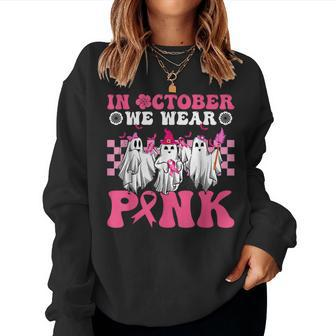 In October We Wear Pink Ghosts For Breast Cancer Women Sweatshirt - Seseable