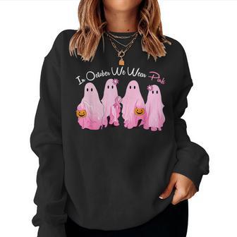 In October We Wear Pink Halloween Ghost Breast Cancer Women Sweatshirt - Seseable