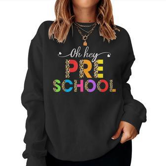 Oh Hey Preschool First Day Back To School Teacher Girls Women Sweatshirt | Mazezy