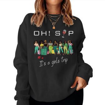 Oh Sip It's A Girls Trip Wine Party Black Women Women Sweatshirt | Mazezy