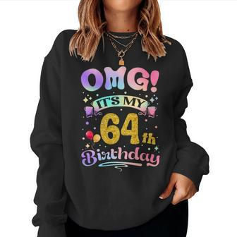 Omg Its My 64Th Birthday Women 64 Years Old Birthday Women Sweatshirt | Mazezy
