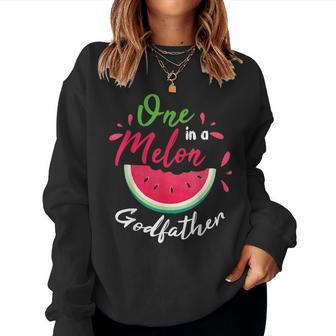 One In A Melon Godfather Watermelon Happy Grandpa Father Dad Women Sweatshirt | Mazezy