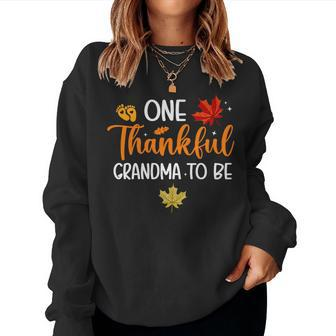 One Thankful Grandma To Be Fall Thanksgiving Pregnancy Women Sweatshirt - Monsterry DE