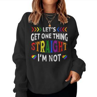 Lets Get One Thing Straight Im Not Lgbt Pride Gay Rainbow Women Sweatshirt | Mazezy