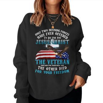Only Two Defining Forces Die For Jesus Christ The Veteran Women Crewneck Graphic Sweatshirt - Seseable