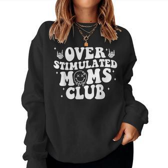 Overstimulated Moms Club Cool Moms Mama Mother's Sarcastic Women Sweatshirt - Seseable