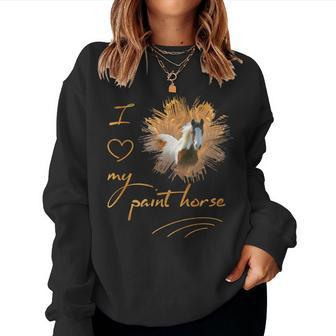 Paint Horse I Love My Paint Horse Women Sweatshirt | Mazezy