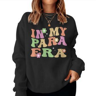 In My Para Era Vintage Groovy Paraprofessional Paraeducator Women Sweatshirt | Mazezy