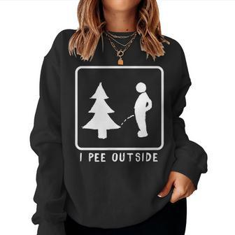 I Pee Outside Sarcastic Camping For Campers Women Sweatshirt | Mazezy