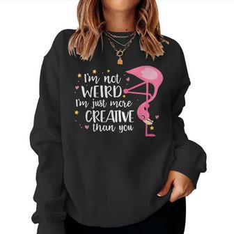 Pink Flamingo Im Not Weird Im More Creative Women Crewneck Graphic Sweatshirt - Thegiftio UK