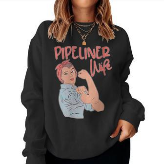Pipeliner Wife Strong Proud Pipeline Rosie Riveter Women Sweatshirt | Mazezy