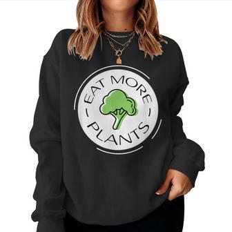 Plant Based Lifestyle Diet Vegan Health Eat More Plants Women Crewneck Graphic Sweatshirt - Thegiftio UK