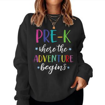 Pre K Teacher Adventure Begins First Day Preschool Teachers Women Sweatshirt - Thegiftio UK