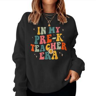 In My Prek Teacher Era Preschool Teacher Groovy Retro Women Sweatshirt - Seseable