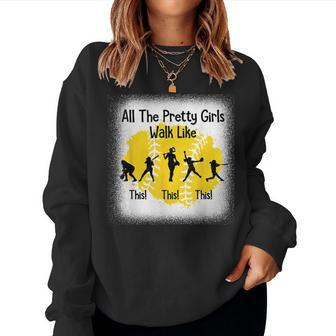 All The Pretty Girls Stroll Like This Softball Walk Women Sweatshirt - Seseable