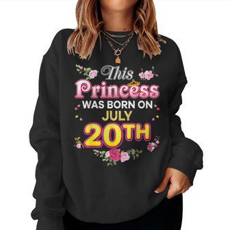 This Princess Was Born On July 20 20Th Happy Birthday Flower Women Sweatshirt | Mazezy