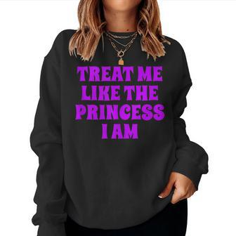 Princess Humor Quote For A Sarcastic Bossy Girl Women Sweatshirt | Mazezy