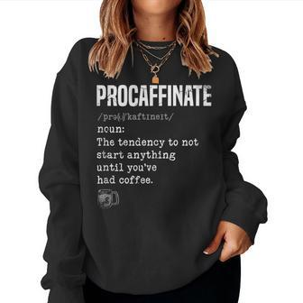 Procaffinate Caffeine Drinker Coffeeholic Latte Women Sweatshirt | Mazezy