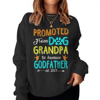 Promoted From Dog Grandpa To Human Godfather Est 2023 Women Sweatshirt | Mazezy