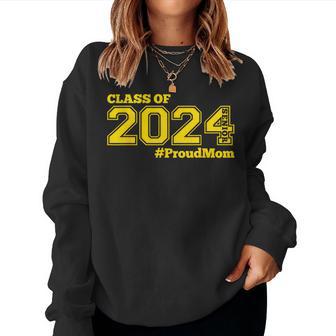 Proud Mom Of 2024 Senior Class Of 2024 Proud Mom Gold Women Sweatshirt - Monsterry