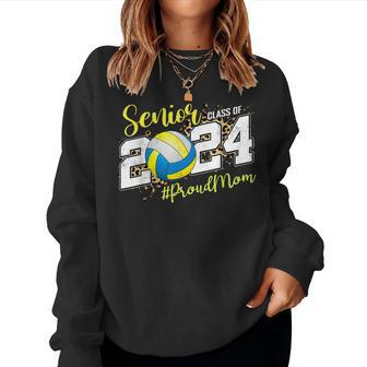 Proud Mom Of 2024 Senior Graduate Class Of 2024 Volleyball Women Sweatshirt - Seseable