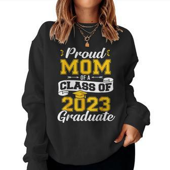 Proud Mom Of A Class Of 2023 Graduate Senior 23 Graduation Women Crewneck Graphic Sweatshirt - Seseable