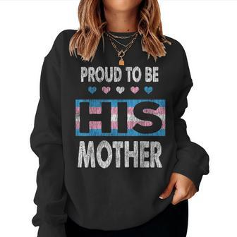 Proud To Be His Mother Mom Son Love Support Pride Gay Lgbt Women Sweatshirt | Mazezy