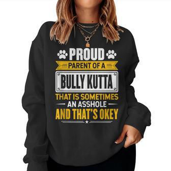 Proud Parent Of A Bully Kutta Dog Owner Mom & Dad Women Sweatshirt | Mazezy