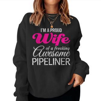 Proud Wife Of Freaking Awesome Pipeliner Wife Women Sweatshirt | Mazezy