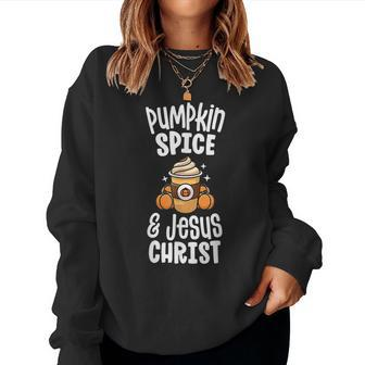 Pumpkin Spice And Jesus Coffee Latte Christian Fall Autumn For Coffee Lovers Women Sweatshirt | Mazezy