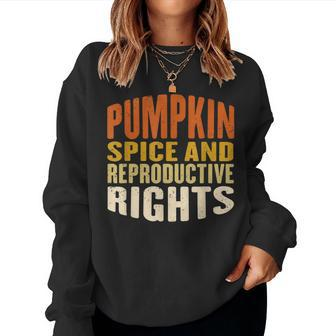 Pumpkin Spice And Reproductive Rights Fall Feminist Choice Pumpkin Women Sweatshirt | Mazezy