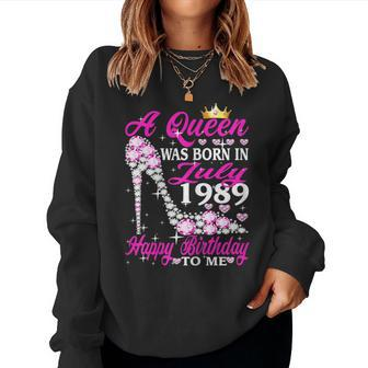 Queen Was Born In July 1989 31St Birthday Girl Women Sweatshirt | Mazezy