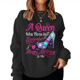 This Queen Was Born In September Happy Birthday To Me Women Sweatshirt - Seseable