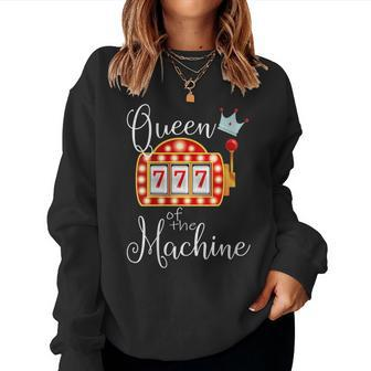Queen Of The Machine Slot Casino Gambling Money Lovers Women Sweatshirt | Mazezy