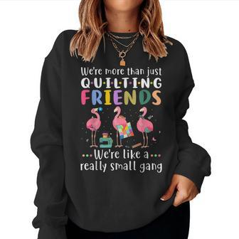 Quilting Flamingo Were More Than Just Quilting Friends Women Crewneck Graphic Sweatshirt - Thegiftio UK