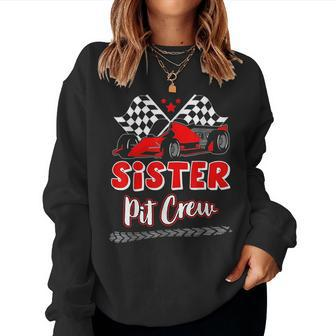Race Car Birthday Party Racing Family Sister Pit Crew For Sister Women Sweatshirt | Mazezy