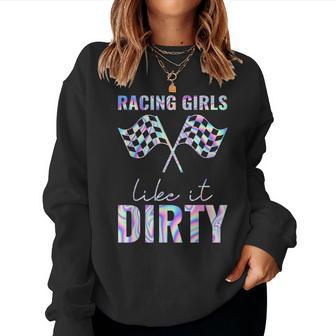 Racing Girls Like It Dirty Hologram Women Sweatshirt | Mazezy