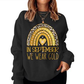 Rainbow In September We Wear Gold Childhood Cancer Awareness Women Sweatshirt - Seseable