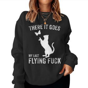 There It Goes My Last Flying Fuck Sarcastic Cat Women Sweatshirt | Mazezy