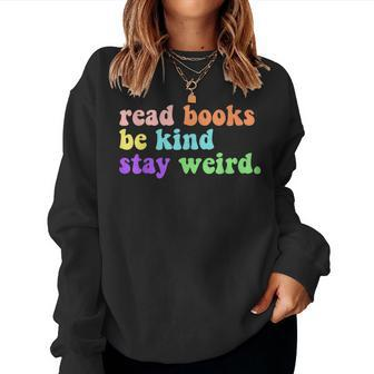 Read Books Be Kind Stay Weird Book Lover Groovy Be Kind Women Sweatshirt | Mazezy AU