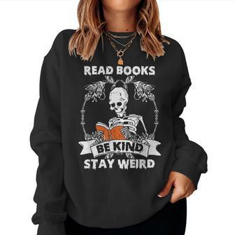 Read Books Be Kind Stay Weird Skeleton Reading Book Lover Women Sweatshirt - Seseable
